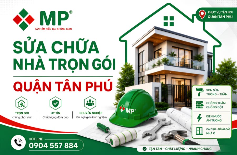 Công ty sửa chữa nhà quận Tân Phú trọn gói uy tín, chuyên nghiệp
