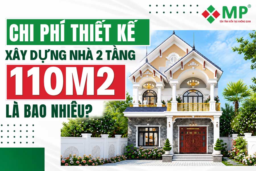 Chi Phí Thiết Kế Xây Dựng Nhà 2 Tầng 110m2 Mới Nhất 2026 1 ảnh đại diện chi phí thiết kế xây dựng nhà 2 tầng 110m2